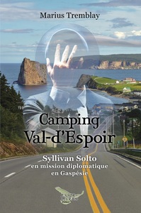 Camping Val-d'Espoir Syllivan Solto en mission diplomatique en Gaspésie