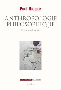Anthropologie philosophique. Ecrits et conférences, 3 Ecrits et conférences, 3
