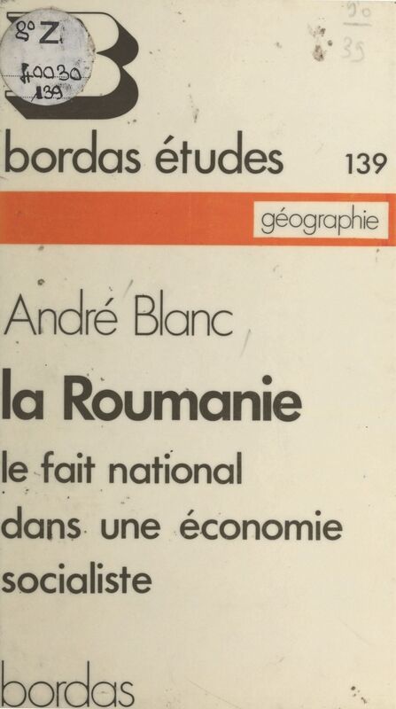 La Roumanie : le fait national dans une économie socialiste Le fait national dans une économie socialiste