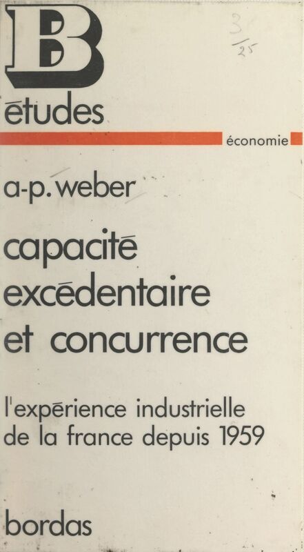 Capacité excédentaire et concurrence L'expérience industrielle de la France depuis 1959