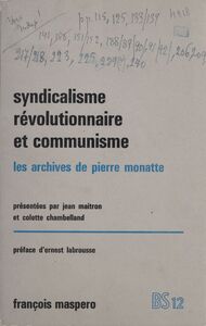 Syndicalisme révolutionnaire et communisme Les archives de Pierre Monatte. 1914-1924
