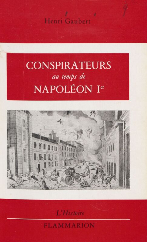 Conspirateurs au temps de Napoléon Ier