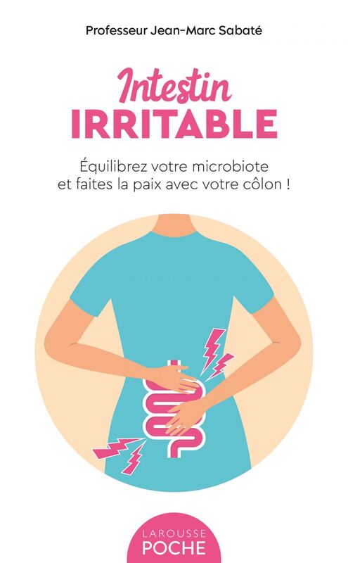 Intestin irritable Equilibrez votre microbiote et faites la paix avec votre côlon