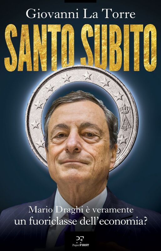 Santo subito Mario Draghi è veramente un fuoriclasse dell'economia?