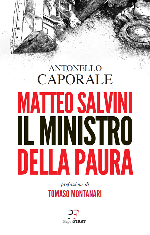 Matteo Salvini. Il ministro della paura