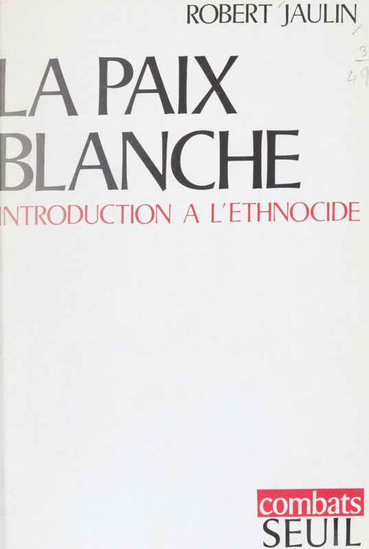 La paix blanche Introduction à l'ethnocide