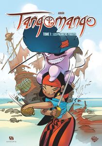 Wakfu Heroes : Tangomango - Tome 1 - Les Premiers Pirates