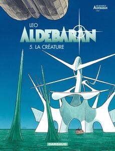 Aldebaran - Tome 5 - La créature