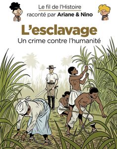 Le fil de l'Histoire raconté par Ariane & Nino - tome 37 - L'esclavage