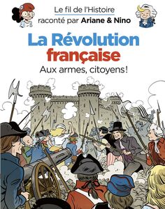 Le fil de l'Histoire raconté par Ariane & Nino - La révolution française
