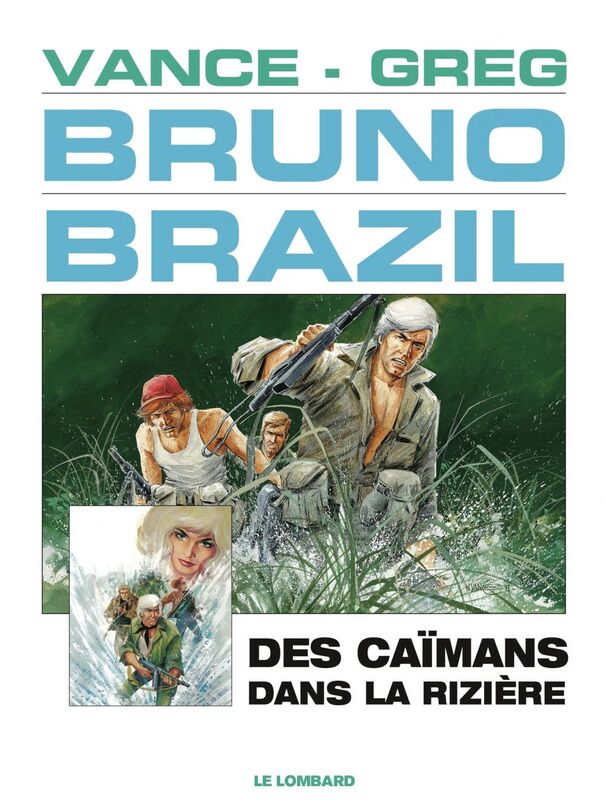 Bruno Brazil - Tome 7 - Des Caïmans dans la rizière