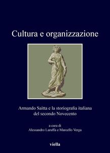 Cultura e organizzazione Armando Saitta e la storiografia italiana del secondo Novecento