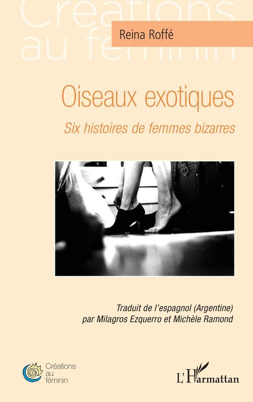 Oiseaux exotiques <i>Six histoires de femmes bizarres</i>