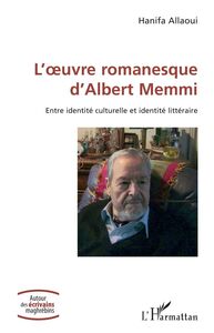 L'œuvre romanesque d'Albert Memmi Entre identité culturelle et identité littéraire