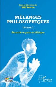 Mélanges philosophiques volume 7 Sécurité et paix en Afrique