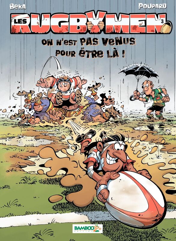 Les Rugbymen - Tome 3 - On est pas venu pour être là !