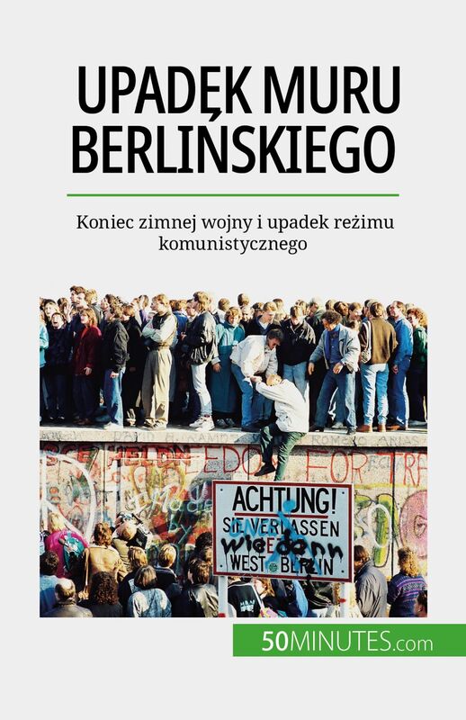 Upadek muru berlińskiego Koniec zimnej wojny i upadek reżimu komunistycznego