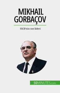 Mikhail Gorbaçov SSCB'nin son lideri