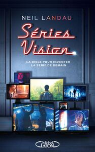 Séries Vision La bible pour inventer la série de demain