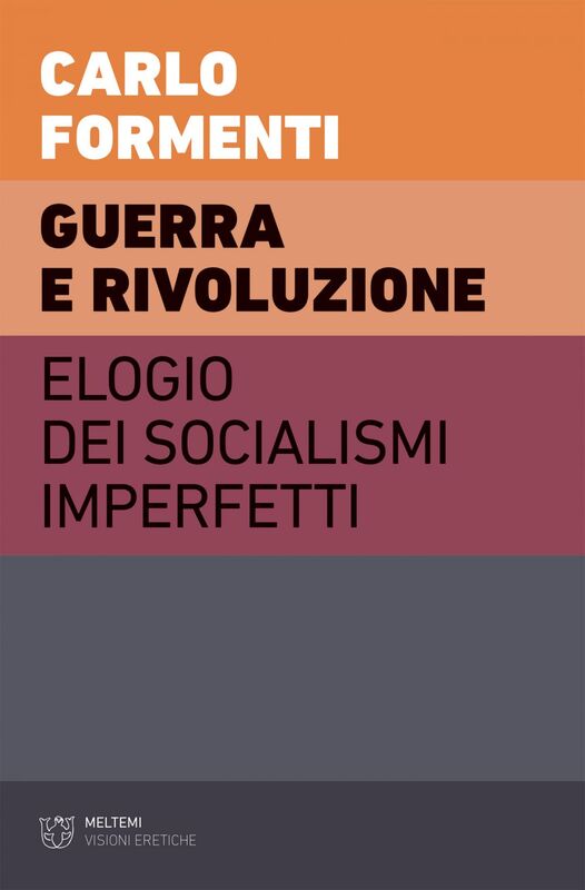 Guerra e rivoluzione Elogio dei socialismi imperfetti Volume II