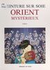 Peinture sur soie Orient mystérieux