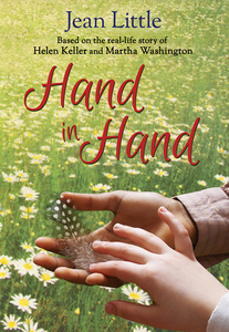 Hand in Hand Inspired by the real-life story of Helen Keller and Martha Washington
