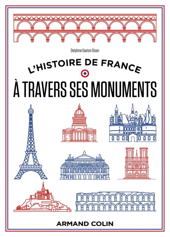 L'histoire de France à travers ses monuments Grande histoire et petits secrets