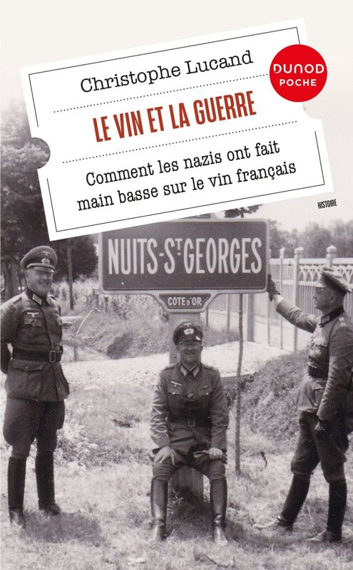 Le vin et la guerre Comment les nazis ont fait main basse sur le vin français