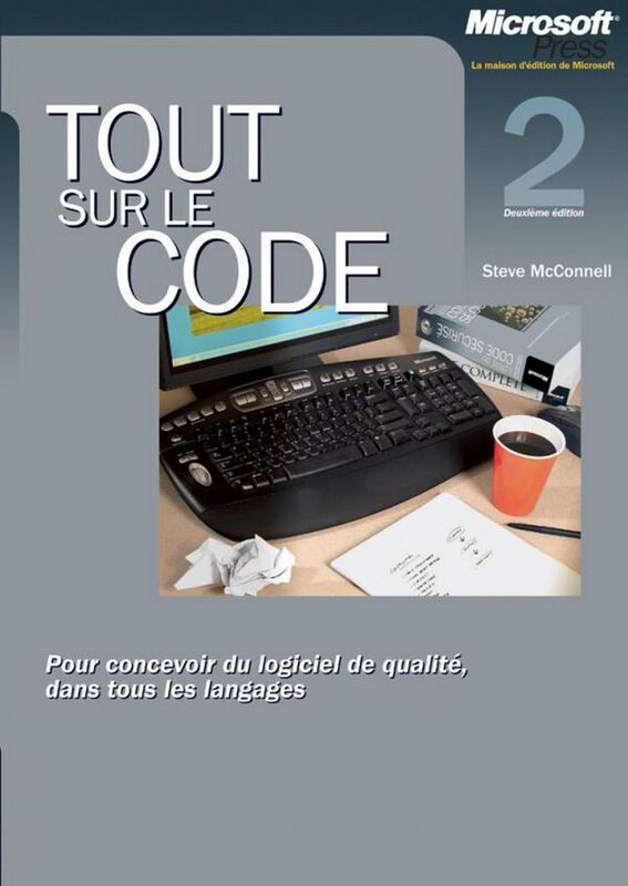 Tout sur le code Pour concevoir du logiciel de qualité dans tous les langages