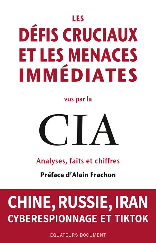 Les Défis cruciaux et les menaces immédiates vus par la CIA Chine, Russie, Iran, Cyberespionnage et TikTok