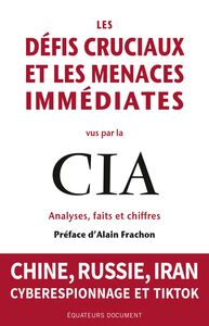 Les Défis cruciaux et les menaces immédiates vus par la CIA Chine, Russie, Iran, Cyberespionnage et TikTok