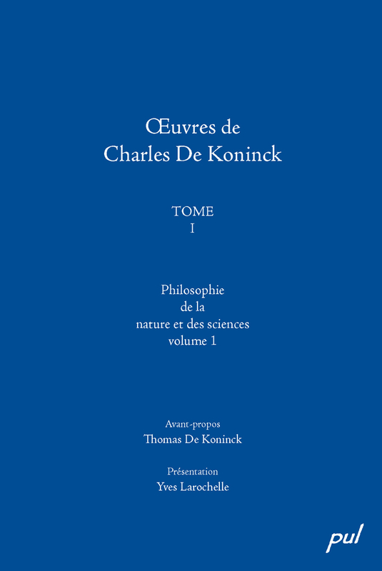 Œuvres de Charles De Koninck, Tome I. Vol. 1: Philosophie de la nature et des sciences Études en hommage à Pierre Hadot