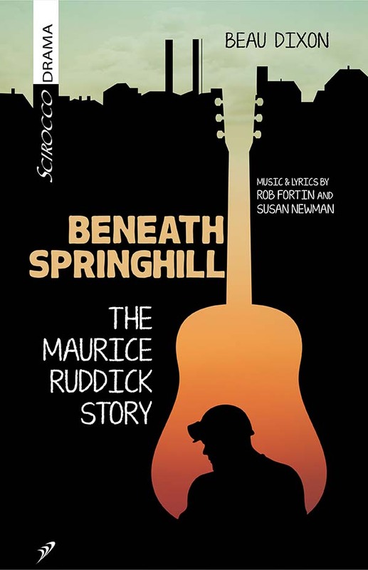 Beneath Springhill The Maurice Ruddick Story