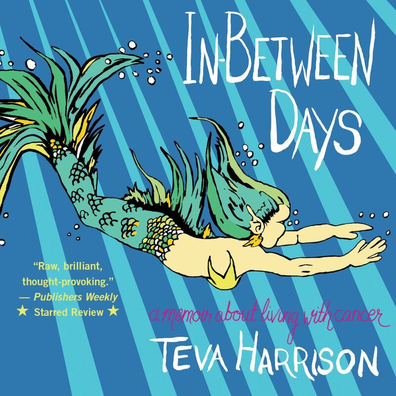 In-Between Days A Memoir About Living with Cancer