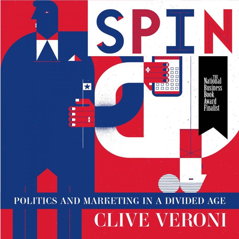 Spin How Politics Has the Power to Turn Marketing on Its Head