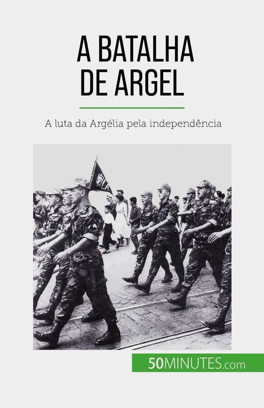 A Batalha de Argel A luta da Argélia pela independência