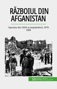 Războiul din Afganistan Opoziția din URSS și mujahedinii, 1979-1989