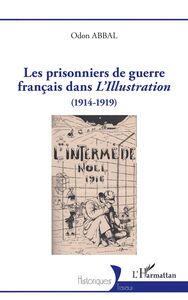 Les prisonniers de guerre français dans <i>L'Illustration</i> (1914-1919)