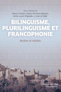 Bilinguisme, plurilinguisme et francophonie Mythes et réalités