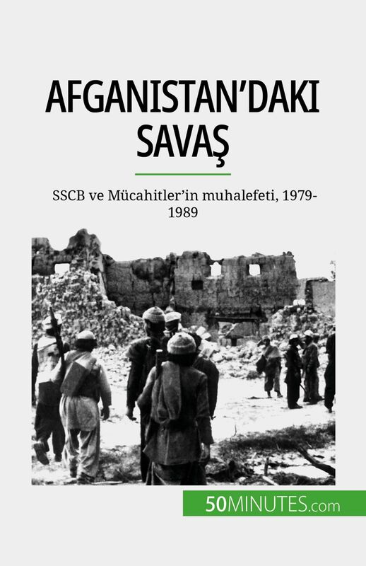Afganistan'daki savaş SSCB ve Mücahitler'in muhalefeti, 1979-1989