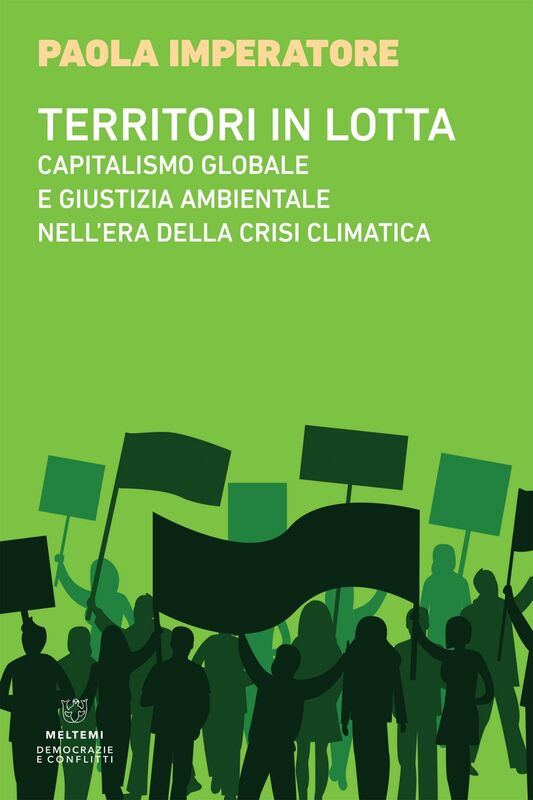 Territori in lotta Capitalismo globale e giustizia ambientale nell’era della crisi climatica