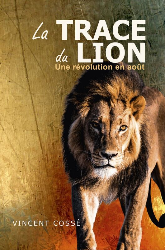 La Trace du Lion Une révolution en août