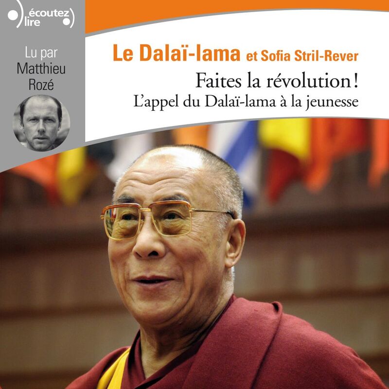 Faites la révolution ! - L'appel du Dalaï-lama à la jeunesse