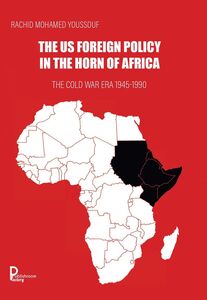 The US Foreign Policy in the Horn of Africa The Cold War Era 1945-1990