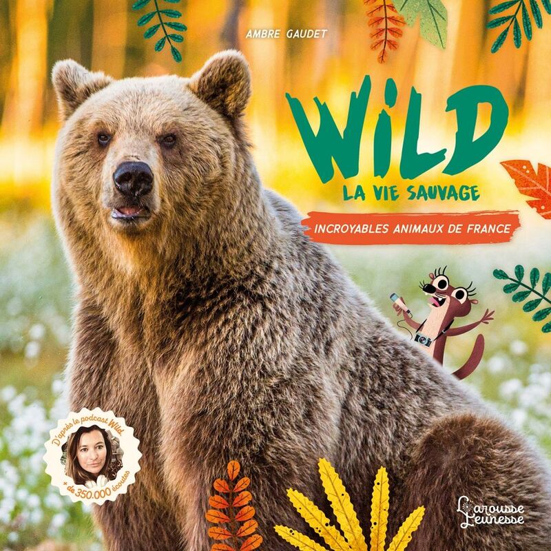 Wild : La vie sauvage Incroyables animaux de France