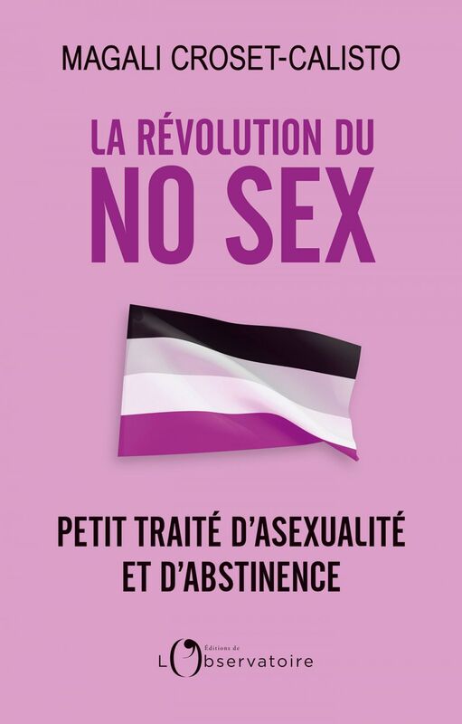 La révolution du No Sex Petit traité d’asexualité et d’abstinence