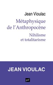 Métaphysique de l’Anthropocène, 1. Nihilisme et totalitarisme