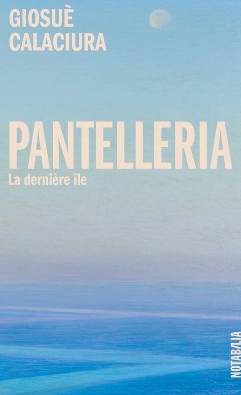Pantelleria La dernière île