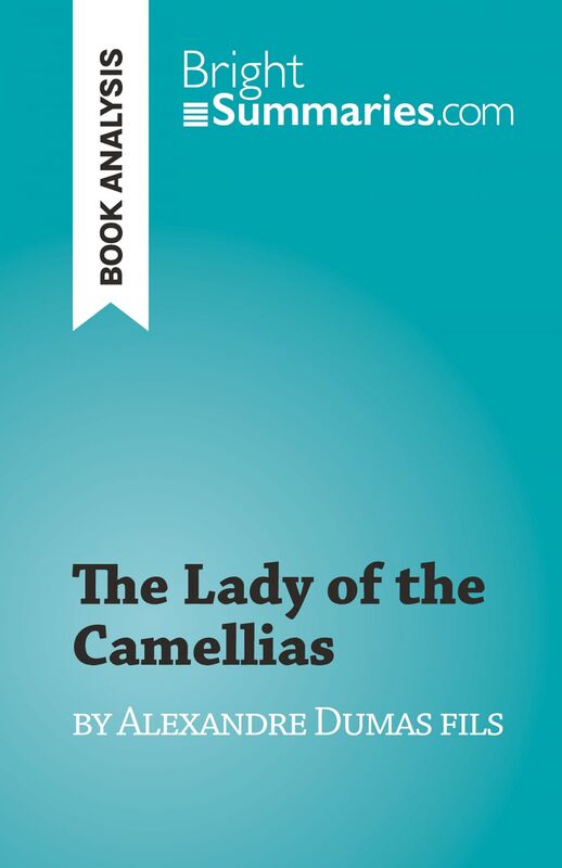 The Lady of the Camellias by Alexandre Dumas fils