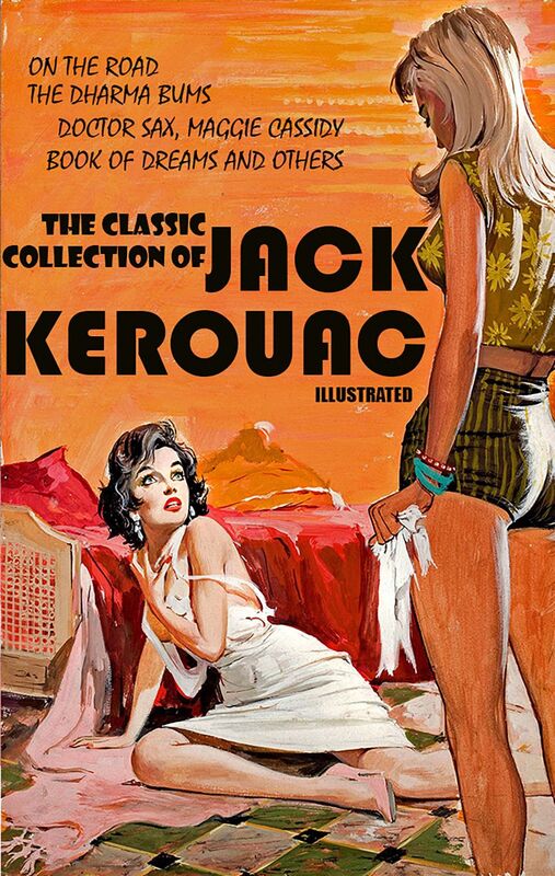 The Classic Collection of Jack Kerouac. Illustrated On the Road, The Dharma Bums, Doctor Sax, Maggie Cassidy, Book of Dreams and others